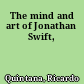 The mind and art of Jonathan Swift,