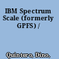 IBM Spectrum Scale (formerly GPFS) /