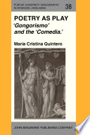 Poetry as play Gongorismo and the Comedia /