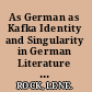 As German as Kafka Identity and Singularity in German Literature around 1900 and 2000