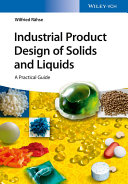 Industrial product design of solids and liquids : a practical guide /