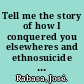 Tell me the story of how I conquered you elsewheres and ethnosuicide in the colonial Mesoamerican world /