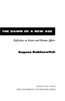 The dawn of a new age : reflections on science and human affairs /