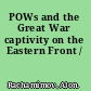 POWs and the Great War captivity on the Eastern Front /