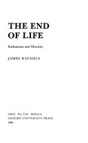 The end of life : euthanasia and morality /