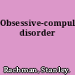 Obsessive-compulsive disorder