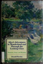 Alice's adventures in Wonderland and Through the looking glass : nonsense, sense, and meaning /