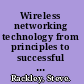 Wireless networking technology from principles to successful implementation /