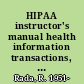 HIPAA instructor's manual health information transactions, privacy, and security /