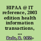 HIPAA @ IT reference, 2003 edition health information transactions, privacy, and security /