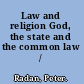 Law and religion God, the state and the common law /