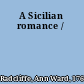 A Sicilian romance /