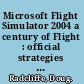 Microsoft Flight Simulator 2004 a century of Flight : official strategies & secrets /