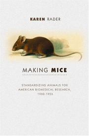 Making mice : standardizing animals for American biomedical research, 1900-1955 /