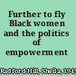 Further to fly Black women and the politics of empowerment /