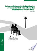 Retirement timing and social stratification : a comparative study of labor market exit and age norms in Western Europe /