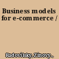 Business models for e-commerce /