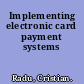 Implementing electronic card payment systems