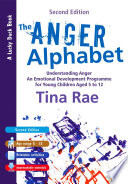 The anger alphabet : understanding anger - an emotional development programme for young children aged 5-12 /