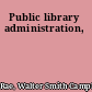 Public library administration,
