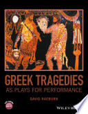 Greek tragedies as plays for performance /