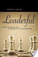 Creating leaderful organizations how to bring out leadership in everyone /