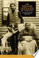 The Miami Indians of Indiana : a persistent people, 1654-1994 /