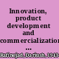 Innovation, product development and commercialization case studies and key practices for market leadership /