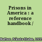 Prisons in America : a reference handbook /