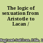 The logic of sexuation from Aristotle to Lacan /
