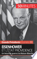 Eisenhower et l'état providence : un héros de guerre à la maison-blanche. /