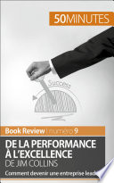 De la performance à l'excellence de Jim Collins : Comment devenir une entreprise leader ? /