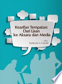 Kearifan Tempatan : Dari Lisan Ke Aksara Dan Media /