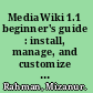MediaWiki 1.1 beginner's guide : install, manage, and customize your own MediaWiki-based site /