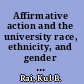 Affirmative action and the university race, ethnicity, and gender in higher education employment /