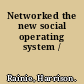 Networked the new social operating system /