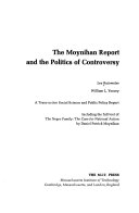 The Moynihan report and the politics of controversy ; a Trans-action social science and public policy report /