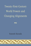 Twenty-first-century world powers and changing alignments /