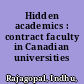 Hidden academics : contract faculty in Canadian universities /