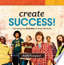 Create success! : unlocking the potential of urban students /