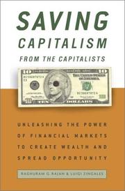 Saving capitalism from the capitalists : unleashing the power of financial markets to create wealth and spread opportunity /