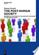 The post-human society : elemental contours of the aesthetic economy of the United States /