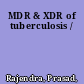 MDR & XDR of tuberculosis /