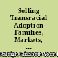 Selling Transracial Adoption Families, Markets, and the Color Line /