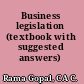 Business legislation (textbook with suggested answers)