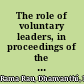 The role of voluntary leaders, in proceedings of the second conference, Western Pacific region, International Planned Parenthood Federation, Tokyo, Japan, 13-16 October 1970