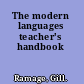 The modern languages teacher's handbook