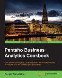 Pentaho business analytics cookbook : over 100 recipes to get you fully acquainted with the key functions of Pentaho BA 5 and increase your productivity /