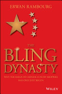 The bling dynasty : why the reign of chinese luxury shoppers has only just begun /