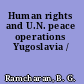 Human rights and U.N. peace operations Yugoslavia /